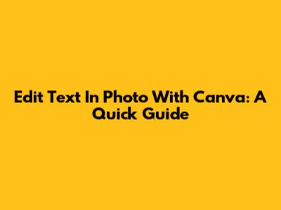 Edit Text In Photo With Canva: A Quick Guide