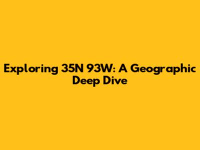 Exploring 35N 93W: A Geographic Deep Dive