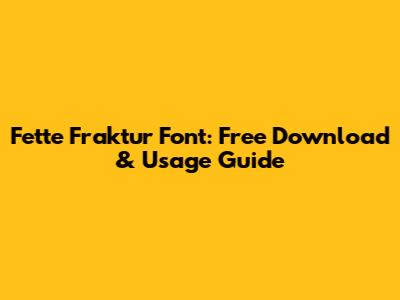 Fette Fraktur Font: Free Download & Usage Guide