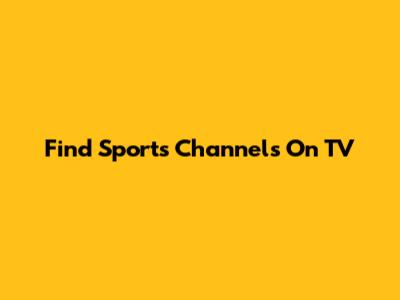 Find Sports Channels On TV