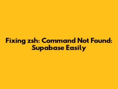 Fixing 'zsh: Command Not Found: Supabase' Easily