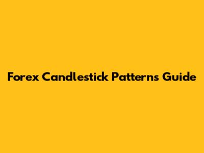 Forex Candlestick Patterns Guide
