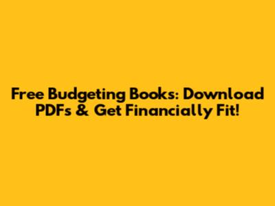 Free Budgeting Books: Download PDFs & Get Financially Fit!