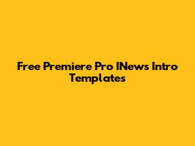 Free Premiere Pro INews Intro Templates