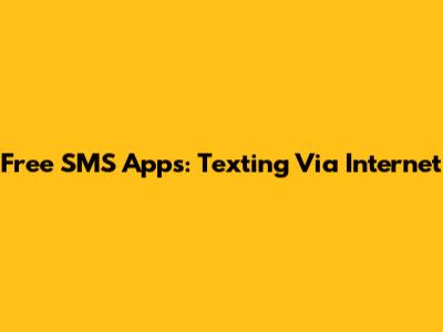 Free SMS Apps: Texting Via Internet