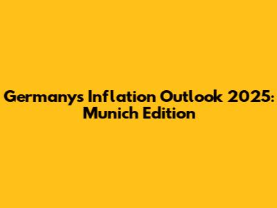 Germany's Inflation Outlook 2025: Munich Edition