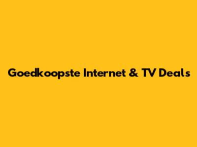 Goedkoopste Internet & TV Deals