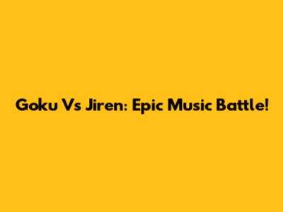 Goku Vs Jiren: Epic Music Battle!