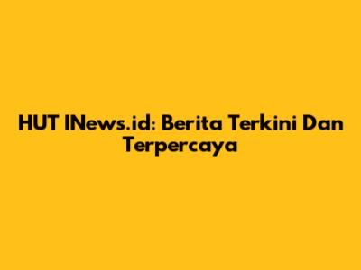 HUT INews.id: Berita Terkini Dan Terpercaya