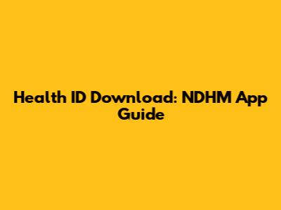 Health ID Download: NDHM App Guide
