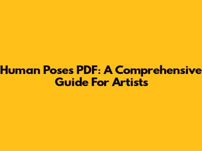 Human Poses PDF: A Comprehensive Guide For Artists