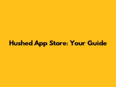 Hushed App Store: Your Guide