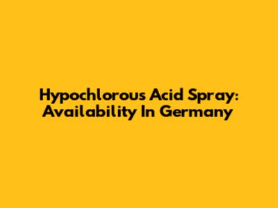 Hypochlorous Acid Spray: Availability In Germany