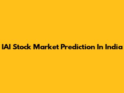 IAI Stock Market Prediction In India