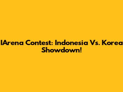 IArena Contest: Indonesia Vs. Korea Showdown!
