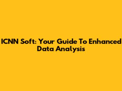 ICNN Soft: Your Guide To Enhanced Data Analysis