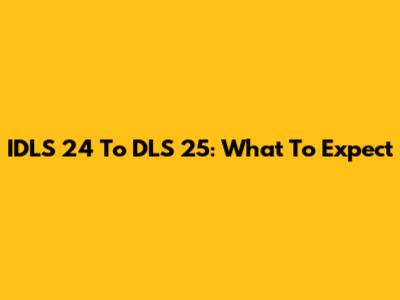 IDLS 24 To DLS 25: What To Expect