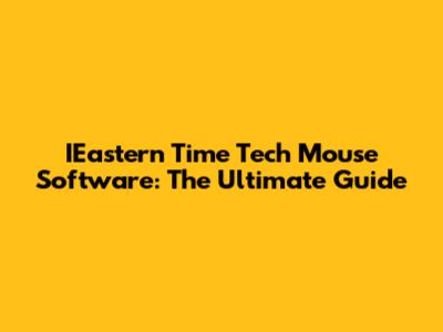 IEastern Time Tech Mouse Software: The Ultimate Guide