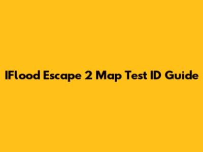 IFlood Escape 2 Map Test ID Guide