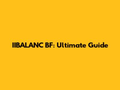 IIBALANC BF: Ultimate Guide