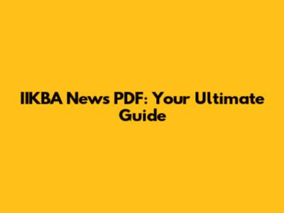 IIKBA News PDF: Your Ultimate Guide