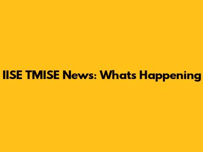 IISE TMISE News: What's Happening