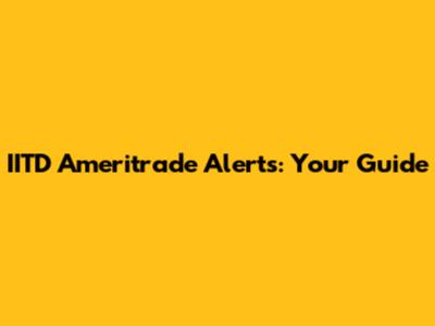 IITD Ameritrade Alerts: Your Guide