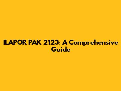 ILAPOR PAK 2123: A Comprehensive Guide
