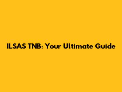 ILSAS TNB: Your Ultimate Guide