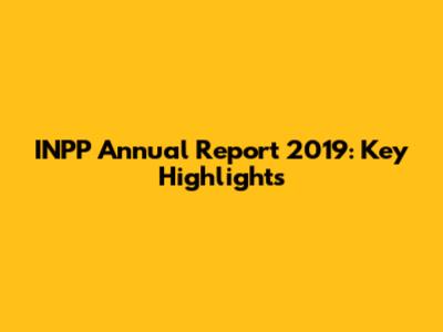 INPP Annual Report 2019: Key Highlights