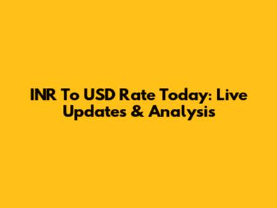 INR To USD Rate Today: Live Updates & Analysis