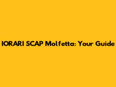 IORARI SCAP Molfetta: Your Guide