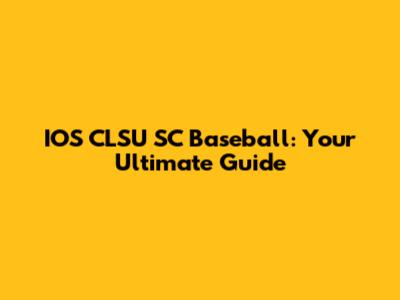 IOS CLSU SC Baseball: Your Ultimate Guide
