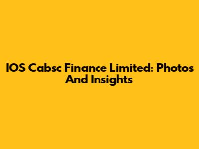 IOS Cabsc Finance Limited: Photos And Insights