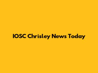 IOSC Chrisley News Today
