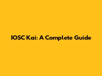 IOSC Kai: A Complete Guide