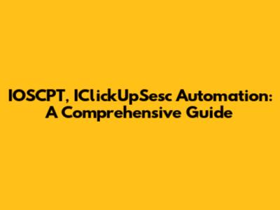 IOSCPT, IClickUpSesc Automation: A Comprehensive Guide