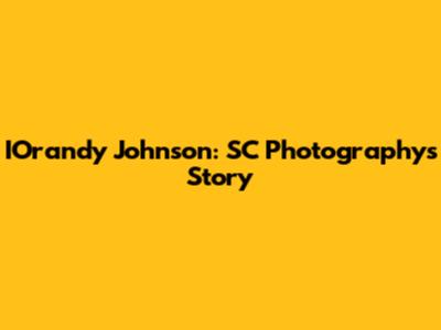 IOrandy Johnson: SC Photography's Story