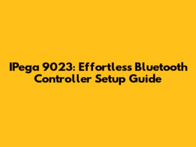 IPega 9023: Effortless Bluetooth Controller Setup Guide