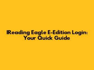 IReading Eagle E-Edition Login: Your Quick Guide