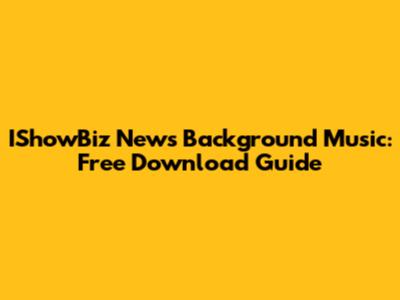 IShowBiz News Background Music: Free Download Guide