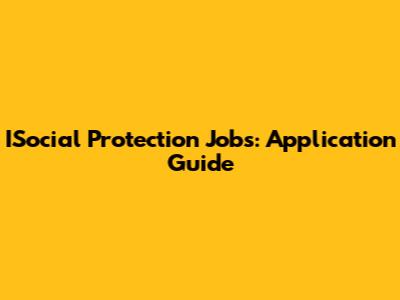 ISocial Protection Jobs: Application Guide