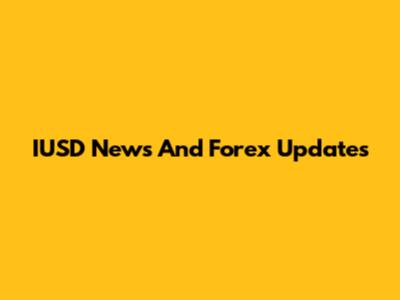 IUSD News And Forex Updates
