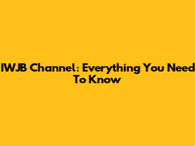 IWJB Channel: Everything You Need To Know