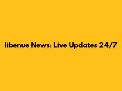Iibenue News: Live Updates 24/7
