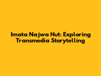 Imata Najwa Hut: Exploring Transmedia Storytelling