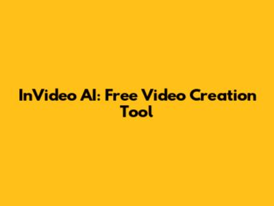 InVideo AI: Free Video Creation Tool