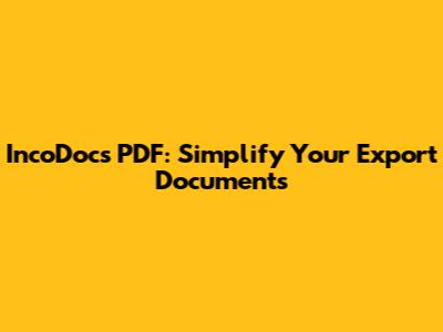 IncoDocs PDF: Simplify Your Export Documents