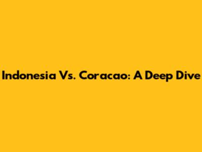 Indonesia Vs. Coracao: A Deep Dive