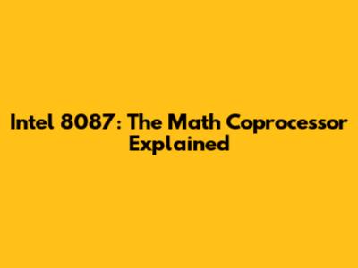 Intel 8087: The Math Coprocessor Explained